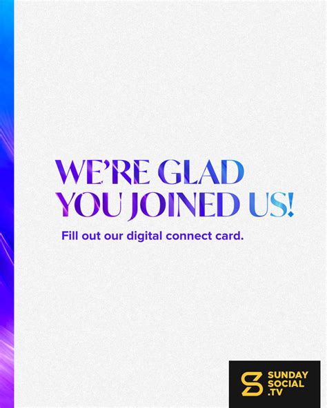 Were Glad You Joined Us Fill Out Our Digital Connect Card Sunday Social