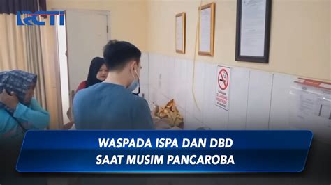 Musim Pancaroba Tiba Waspada Wabah Ispa Dan Dbd Sis Youtube