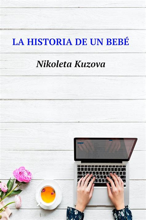 La Historia De Un BebÉ Ebook Zhivkova Kuzova Nikoleta Mx