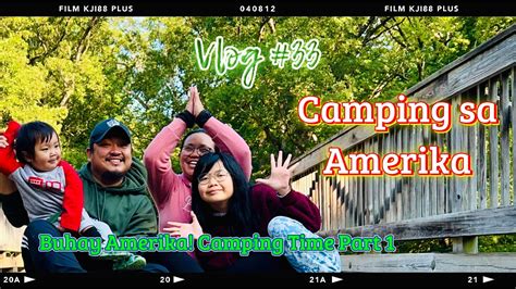 Buhay Amerika Tara Camping Tayo Part Vlog Youtube