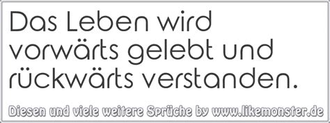 Das Leben wird vorwärts gelebt und rückwärts verstanden Tolle