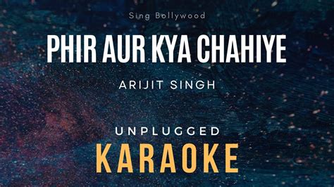 Phir Aur Kya Chahiye Karaoke Arijit Singh Unplugged Karaoke YouTube