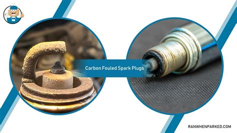 Carbon Fouled Spark Plugs Top Causes And Solutions Ran When Parked Car Vehicle And Truck