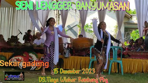 LENGGERAN SEKAR GADUNG EBEG SETIYA BUDAYA DS TLAGA WLAHARR REMBANG