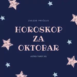 Horoskop Za Oktobar 2021 Astro Tarot Centar Srbija