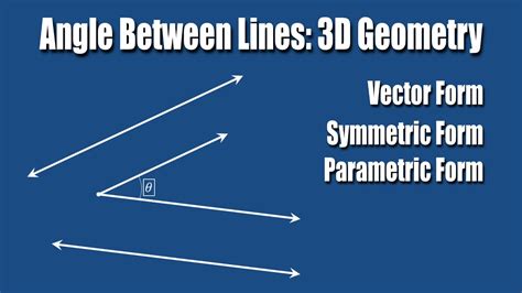 Finding Angle Between Two Lines In 3d Space Vector Symmetric Parametric