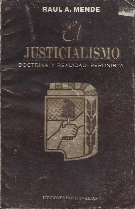 Mende Ra L El Justicialismo Doctrina Y Realidad Peronista El