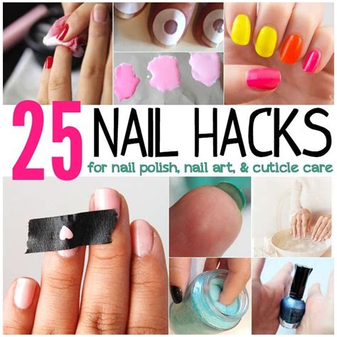 25 Nail Hacks For Nail Polish Nail Art And Cuticle Care Nail Tips Nail Art Cuticle Care