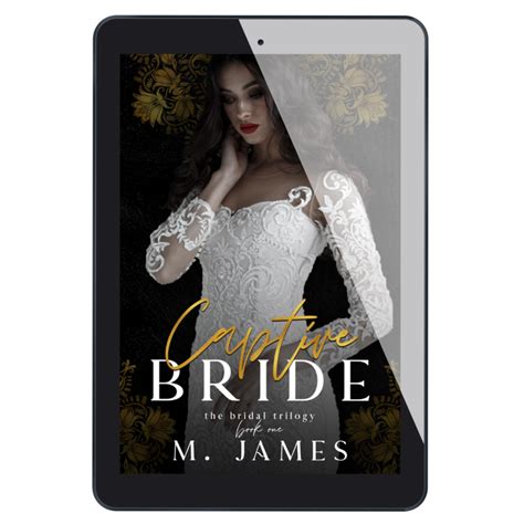 Captive Bride A Dark Mafia Arranged Marriage Romance M James M James Books