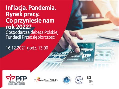 Gospodarcza Debata Inflacja Pandemia Rynek Pracy Co Przyniesie Nam