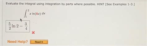 Solved Evaluate the integral using integration by parts | Chegg.com