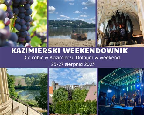 Kazimierski Weekendownik 25 27 Sierpnia 2023 Kazimierz Dolny Na