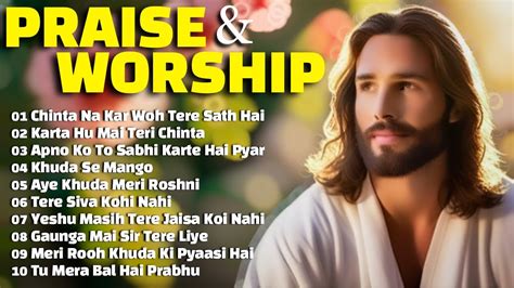 New Masih Worship Songs 2024 Hindi Praise And Worship Songs Worship