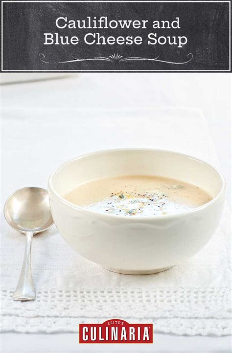 Cauliflower and Blue Cheese Soup – Leite's Culinaria