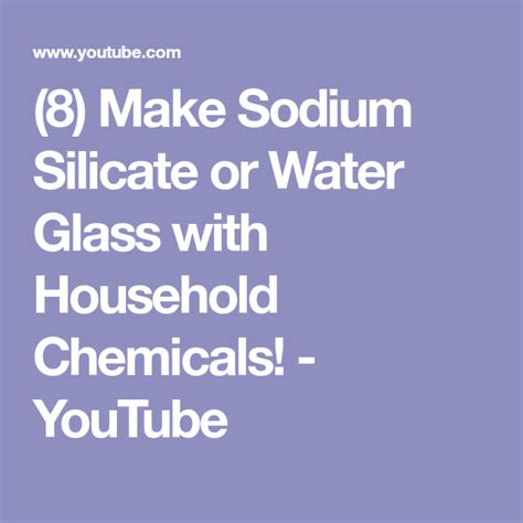 8 Make Sodium Silicate Or Water Glass With Household Chemicals