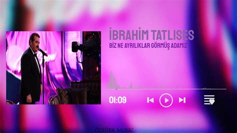 İbrahim Tatlıses Biz Ne Ayrılıklar Görmüş Adamız Öm Remix Youtube