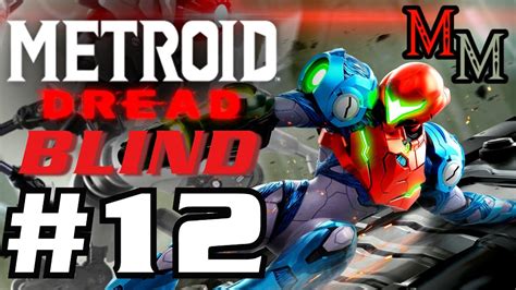 Screw This Boss Metroid Dread Blind Playthrough 12 Youtube