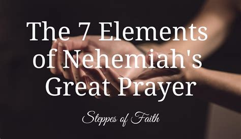 The 7 Elements Of Nehemiah’s Great Prayer By Steppes Of Faith Medium