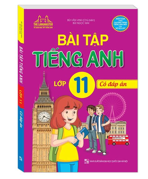 Sách Bài Tập Trắc Nghiệm Tiếng Anh Lớp 11 Có Đáp Án Mai Lan Hương