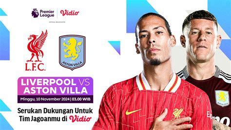 Link Live Streaming Liga Inggris Liverpool Vs Aston Villa Inggris