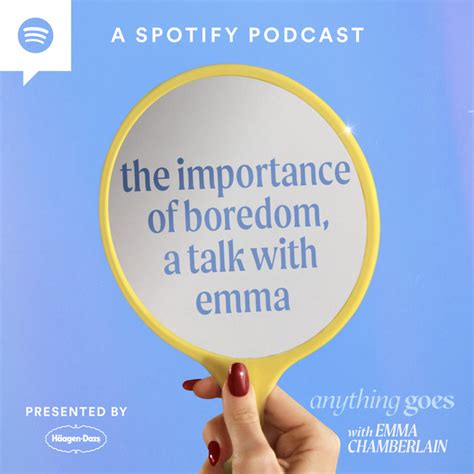 The Importance Of Boredom A Talk With Emma Anything Goes With Emma