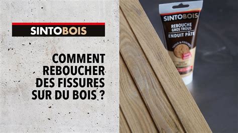 Comment Reboucher Des Fissures Sur Du Bois YouTube