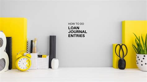 Loan Journal Entry Examples For 15 Different Loan Transactions P1 19