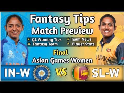 IN W Vs SL W Final Dream11 Team INDW Vs SLW Dream11 Prediction Asian