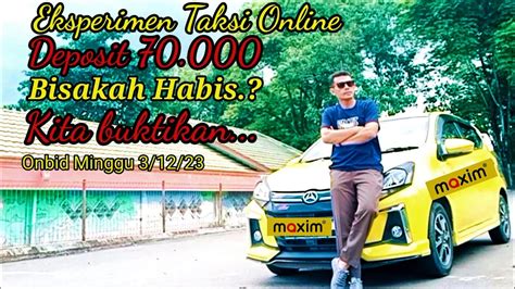 Eksperimen Taksi Online Deposit Bisakah Habis Onbid Maxim