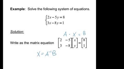 Using The Inverse Of A Matrix To Solve A System Of Equations Youtube