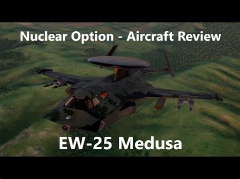 Nuclear Option | Aircraft Review | EW-25 Medusa - YouTube