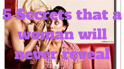 5 Secrets That A Woman Will Never Reveal Youtube