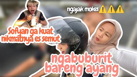 Ngabuburit Bareng Ayang Sofyan Malah Mau Mokel Youtube