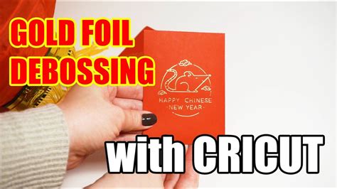 Gold Foil Debossing With Cricut Lny Red Envelope Youtube