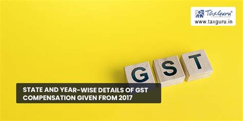 State And Year Wise Details Of Gst Compensation Given From 2017