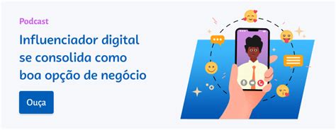 Influenciadores digitais se destacam como oportunidade de negócio Sebrae