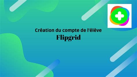 Cr Ation De Compte L Ve Dans Flipgrid Youtube