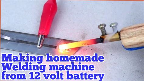 How To Make Homemade Welding Machine From 12 Volt Battery Youtube