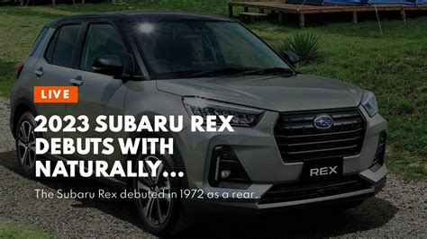 Subaru Rex Debuts With Naturally Aspirated Liter Engine Youtube