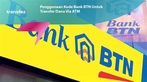 Penggunaan Kode Bank BTN Untuk Transfer Dana Via ATM Transfez