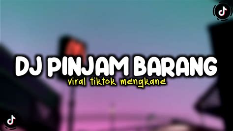 Dj Ba Pinjam Tape Barang Viral Tiktok Terbaru Youtube