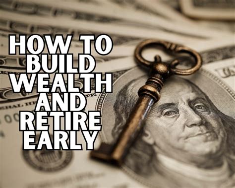 How To Build Wealth And Retire Early Rich Money Mind