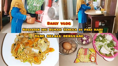 KEGIATAN IBU RUMAH TANGGA DI PAGI HARI MASAK MENU SEDERHANA DAILY VLOG