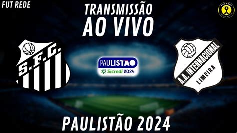 SANTOS X INTER DE LIMEIRA AO VIVO L CAMPEONATO PAULISTA L 12 RODADA L