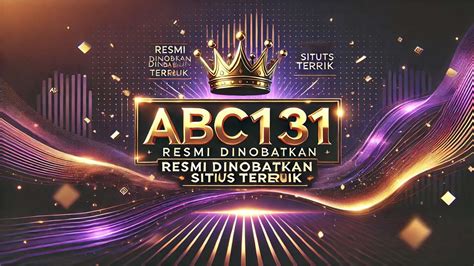 Resmi ABC1131 Dinobatkan Sebagai Situs Terbaik Dan Baik Hati Berikan