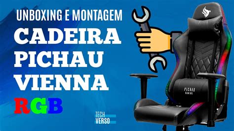 Unboxing E Montagem Cadeira Gamer Pichau Vienna Rgb Youtube