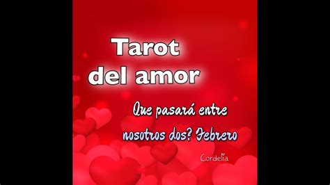 Que Pasará Entre Nosotros Dos En Febrero💘👀 Tarot Interactivo Del Amor