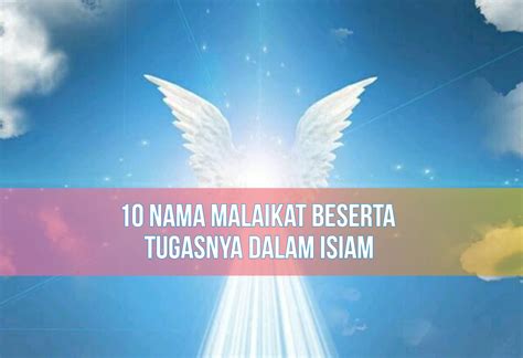 Mengenal Nama Malaikat Dan Tugasnya Dalam Islam Muslim Wajib Tahu Hot