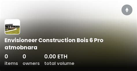 Envisioneer Construction Bois 6 Pro Atmobnara Collection OpenSea