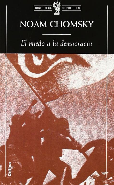 Noam Chomsky El Miedo A La Democracia Editorial Cr Tica Lopez Y Ferro